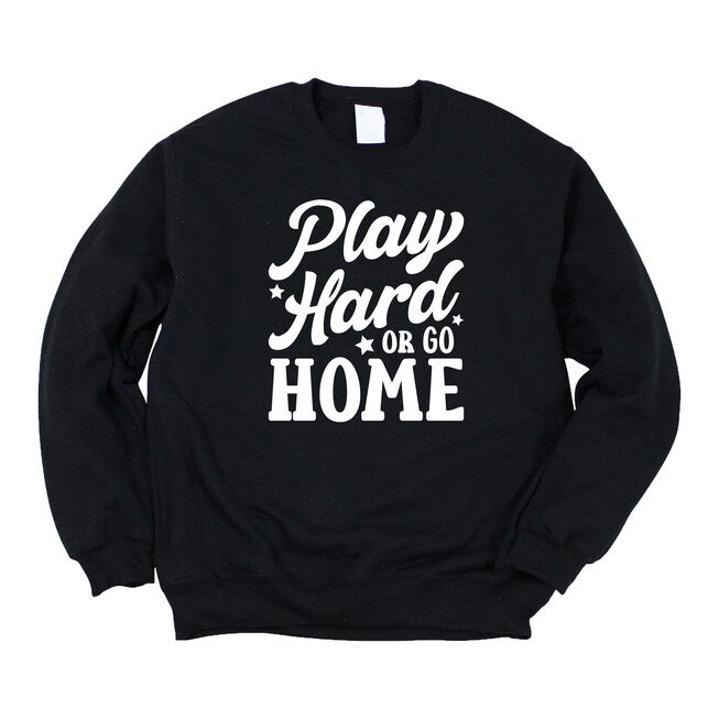 Play Hard Or Go Home Graphic Sweatshirt, Hue / Black, hi-res image number 0