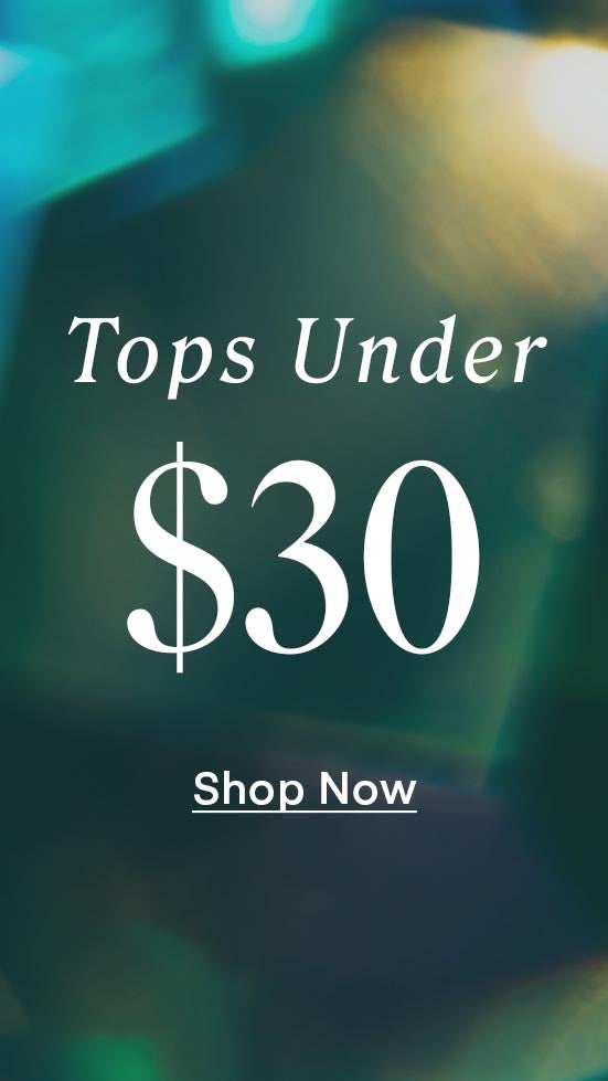 Tops under $30