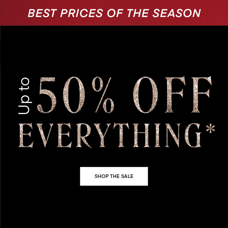 Best prices of the season up to 50% off everything - Shop Now