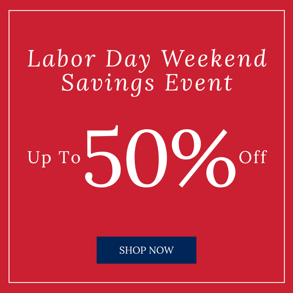 Labor Day Weekend Savings Event | Up to 50% Off